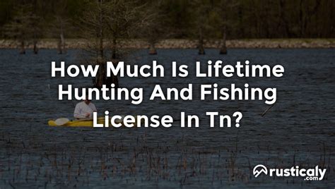 how much is a lifetime fishing license in tn|How To Get A Fishing License In Tennessee .